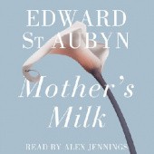 Okładka książki Mothers Milk Edward St Aubyn