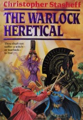 Okładka książki The Warlock Heretical Christopher Stasheff