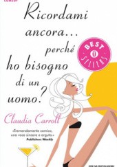 Okładka książki Ricordami Ancora... Perchè Ho Bisogno Di Un Uomo? Claudia Carroll