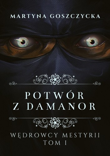 Okładka książki Potwór z Damanor Martyna Goszczycka