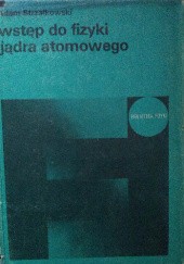 Okładka książki Wstęp do fizyki jądrowej Adam Strzałkowski