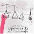 Okładka książki Opowiastki do tramwaju Jakub Ancymon