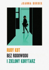 Okładka książki Rudy kot bez rodowodu i zielony korytarz