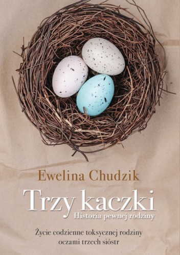 Okładka książki Trzy kaczki. Historia pewnej rodziny Ewelina Chudzik