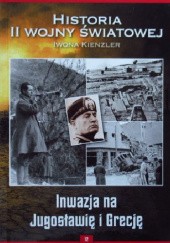Okładka książki Inwazja na Jugosławię i Grecję Iwona Kienzler