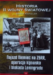 Okładka książki Najazd Niemiec na ZSRR, operacja kijowska i blokada Leningradu Iwona Kienzler