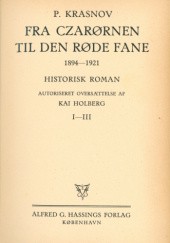 Okładka książki Fra Czarørnen Til Den Røde Fane T. I-III (Od Carskiego Orła Do Czerwonego Sztandaru) Piotr Krasnow