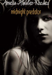 Okładka książki Midnight Predator Amelia Atwater-Rhodes