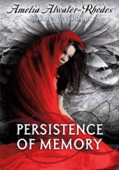 Okładka książki Persistence of Memory Amelia Atwater-Rhodes