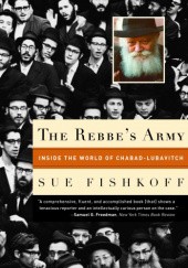 Okładka książki The Rebbe's Army: Inside the World of Chabad-Lubavitch Sue Fishkoff