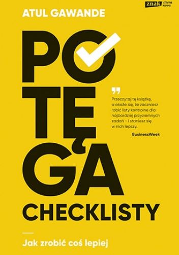 Okładka książki Potęga checklisty. Jak zrobić coś lepiej Atul Gawande
