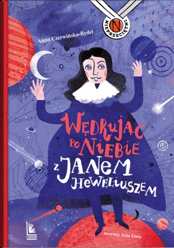 Okładka książki Wędrując po niebie z Janem Heweliuszem Anna Czerwińska-Rydel, Agata Dudek