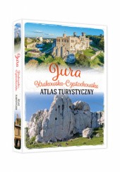 Okładka książki Atlas turystyczny. Jura Krakowsko-Częstochowska Jacek Bronowski, Barbara Zygmańska