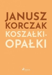 Okładka książki Koszałki opałki Janusz Korczak