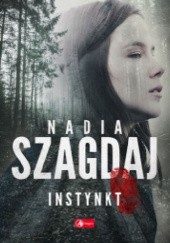 Okładka książki Instynkt Nadia Szagdaj