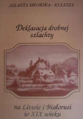 Okładka książki Deklasacja drobnej szlachty na Litwie i Białorusi w XIX wieku Jolanta Sikorska-Kulesza