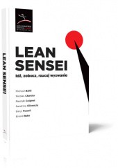 Okładka książki Lean Sensei Michael Balle, Nicolas Chartier, Pascale Coignet, Sandrine Olivencia, Daryl Powell, Eivind Reke