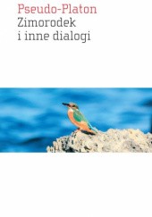 Okładka książki Zimorodek i inne dialogi Pseudo-Platon
