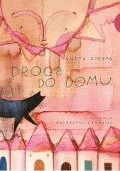 Okładka książki Droga do domu Katarzyna Samosiej, Aneta Zychma