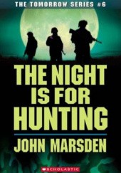 Okładka książki The Night Is for Hunting John Marsden