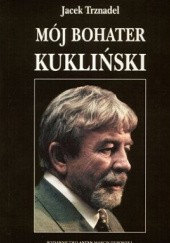 Okładka książki Mój bohater Kukliński Jacek Trznadel