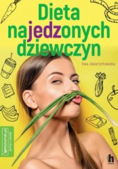 Okładka książki Dieta najedzonych dziewczyn Ewa Zwierzchowska