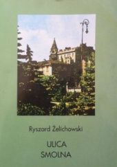 Okładka książki Ulica Smolna Ryszard Żelichowski