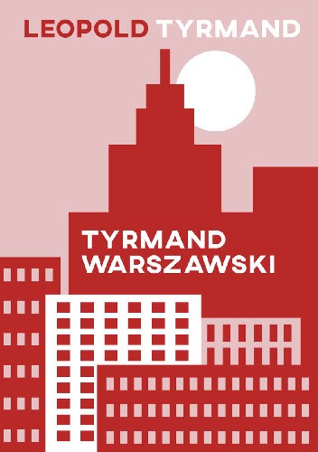 Okładka książki Tyrmand warszawski Leopold Tyrmand