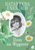 Okładka książki Dom na Wygonie Katarzyna Enerlich