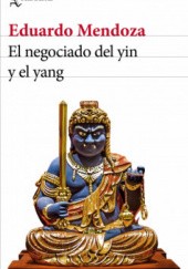 Okładka książki El negociado del yin y el yang Eduardo Mendoza