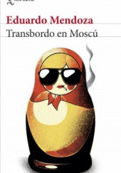 Okładka książki Transbordo en Moscú Eduardo Mendoza