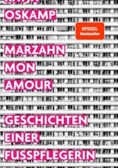 Okładka książki Marzahn, mon amour: Geschichten einer Fusspflegerin Katja Oskamp