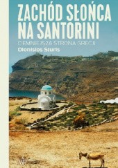 Okładka książki Zachód słońca na Santorini. Ciemniejsza strona Grecji