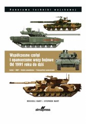Okładka książki Współczesne czołgi i opancerzone wozy bojowe od 1991 do dziś Russel Hart, Stephen Hart