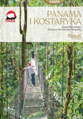 Okładka książki Panama i Kostaryka Anna Mrozowska, Grażyna Woźniczka-Bogucka