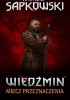 Okładka książki Miecz przeznaczenia Andrzej Sapkowski