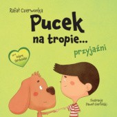 Okładka książki Pucek na tropie... przyjaźni Rafał Czerwonka