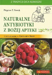 Okładka książki Naturalne antybiotyki z Bożej apteki Zbigniew T. Nowak