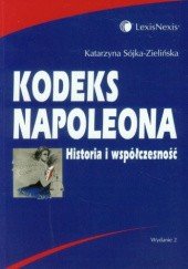 Okładka książki Kodeks Napoleona. Historia i współczesność Katarzyna Sójka-Zielińska