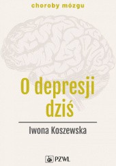 Okładka książki O depresji dziś Iwona Koszewska