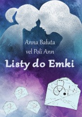 Okładka książki Listy do Emki Anna Bałuta