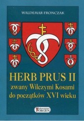 Okładka książki Herb Prus II zwany Wilczymi Kosami do początków XVI wieku Waldemar Fronczak