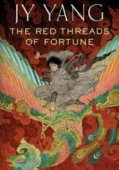 Okładka książki The Red Threads of Fortune Neon Yang