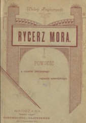 Okładka książki Rycerz Mora: powieść z czasów pierwszego najazdu szwedzkiego Walery Przyborowski