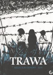 Okładka książki Trawa : żywa historia : opowieść byłej przymusowej pracownicy seksualnej Keum Suk Gendry-Kim