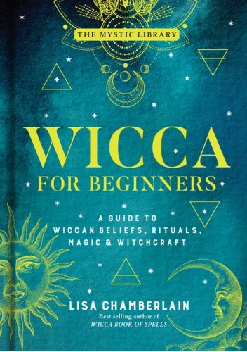 Wicca for Beginners: A Guide to Wiccan Beliefs, Rituals, Magic & Witchcraft chomikuj pdf