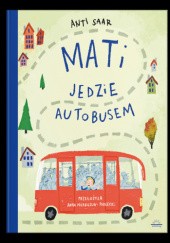 Okładka książki Mati jedzie autobusem Anti Saar