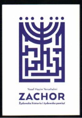 Okładka książki Zachor Żydowska historia i żydowska pamięć Yosef Hayim Yerushalmi