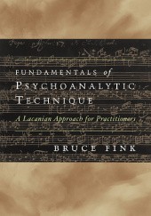 Okładka książki Fundamentals of Psychoanalytic Technique: A Lacanian Approach for Practitioners