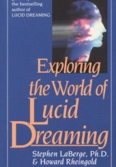 Okładka książki Exploring the World of Lucid Dreaming Stephen LaBerge, Howard Rheingold